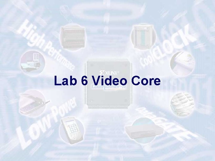 Lab 6 Video Core ECE 448 – FPGA and ASIC Design with VHDL 11