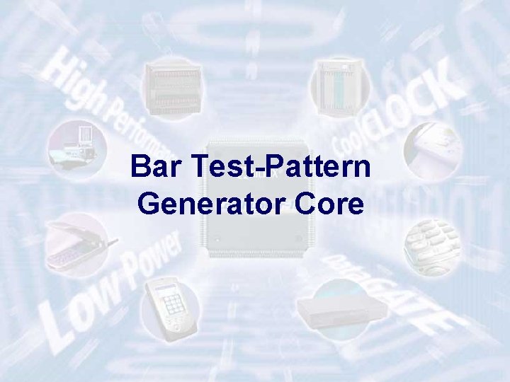 Bar Test-Pattern Generator Core ECE 448 – FPGA and ASIC Design with VHDL 