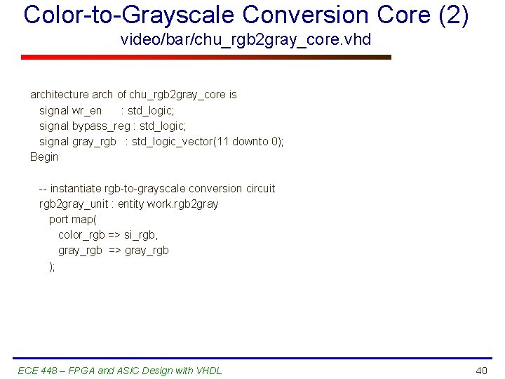 Color-to-Grayscale Conversion Core (2) video/bar/chu_rgb 2 gray_core. vhd architecture arch of chu_rgb 2 gray_core