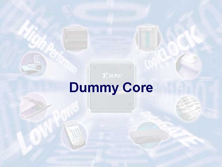 Dummy Core ECE 448 – FPGA and ASIC Design with VHDL 44 