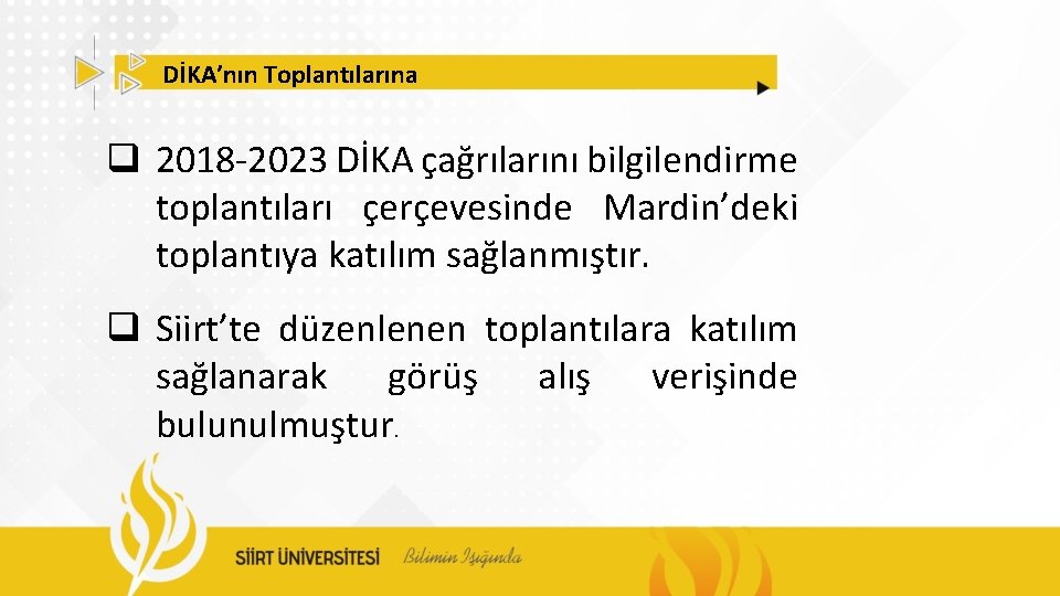 DİKA’nın Toplantılarına q 2018 -2023 DİKA çağrılarını bilgilendirme toplantıları çerçevesinde Mardin’deki toplantıya katılım sağlanmıştır.