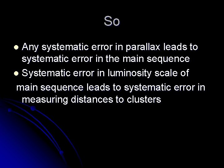 So Any systematic error in parallax leads to systematic error in the main sequence