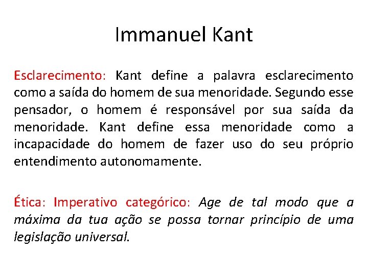 Immanuel Kant Esclarecimento: Kant define a palavra esclarecimento como a saída do homem de Immanuel Kant Esclarecimento: Kant define a palavra esclarecimento como a saída do homem de