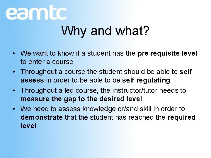 Why and what? • We want to know if a student has the pre