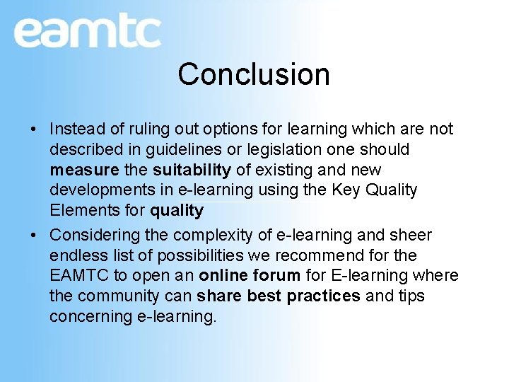 Conclusion • Instead of ruling out options for learning which are not described in