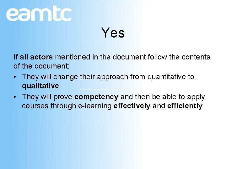 Yes If all actors mentioned in the document follow the contents of the document: