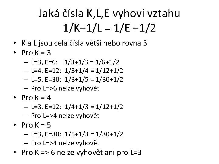 Jaká čísla K, L, E vyhoví vztahu 1/K+1/L = 1/E +1/2 • K a