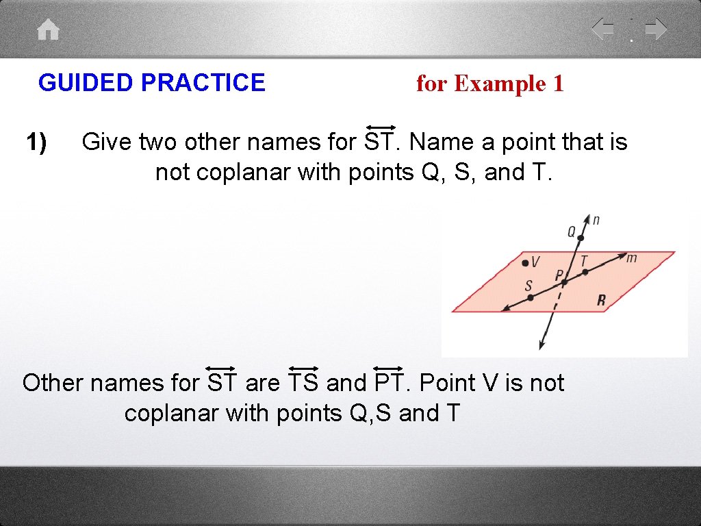 GUIDED PRACTICE 1) for Example 1 Give two other names for ST. Name a