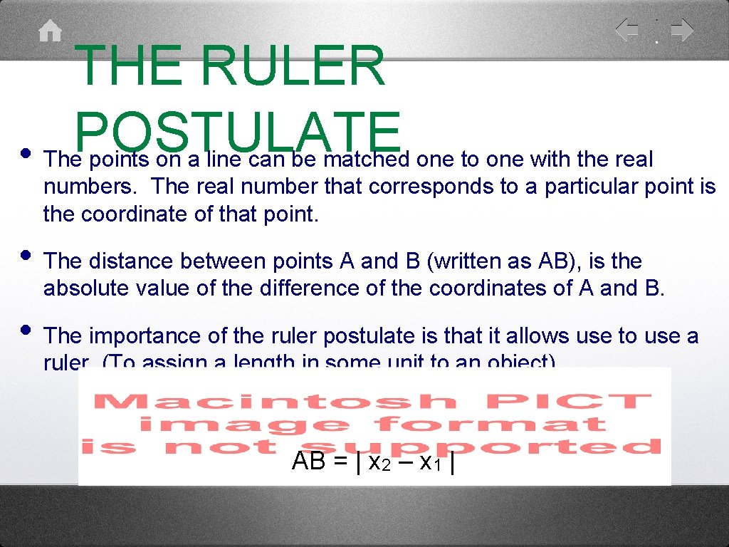 THE RULER POSTULATE • The points on a line can be matched one to