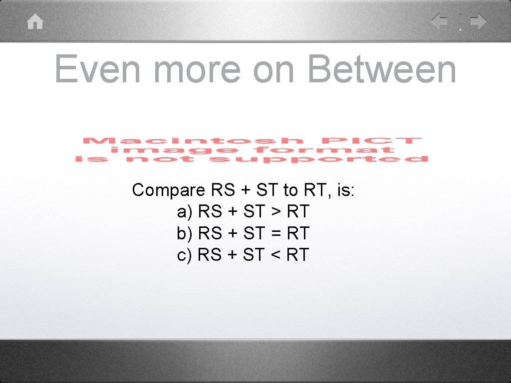 Even more on Between Compare RS + ST to RT, is: a) RS +