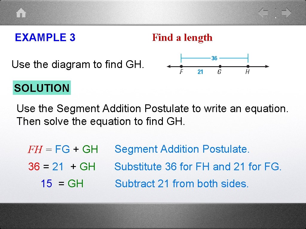 EXAMPLE 3 Find a length Use the diagram to find GH. SOLUTION Use the