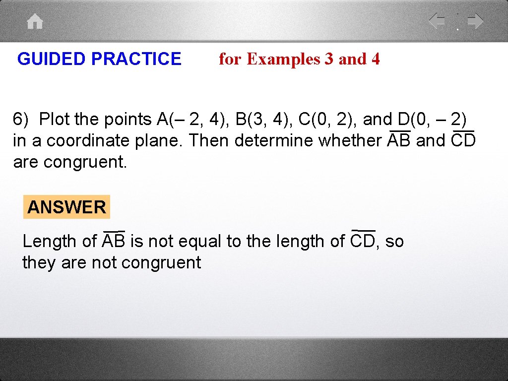 GUIDED PRACTICE for Examples 3 and 4 6) Plot the points A(– 2, 4),