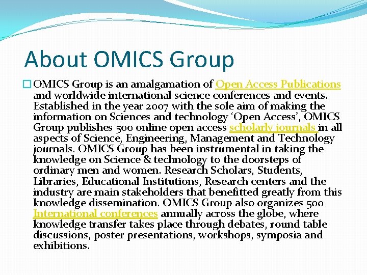 About OMICS Group �OMICS Group is an amalgamation of Open Access Publications and worldwide