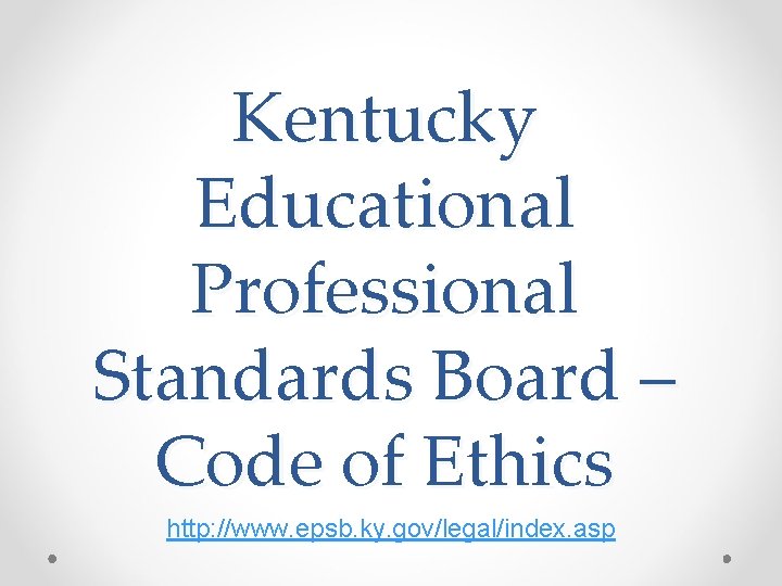 Kentucky Educational Professional Standards Board Code of Ethics