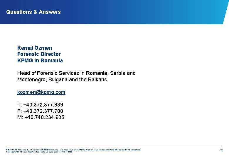Questions & Answers Kemal Özmen Forensic Director KPMG in Romania Head of Forensic Services