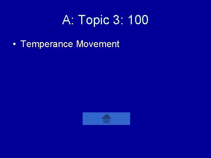 A: Topic 3: 100 • Temperance Movement 