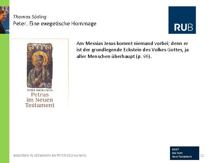 Thomas Söding Peter. Eine exegetische Hommage Am Messias Jesus kommt niemand vorbei; denn er