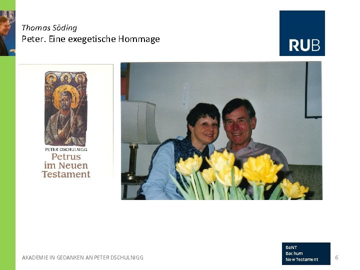 Thomas Söding Peter. Eine exegetische Hommage AKADEMIE IN GEDANKEN AN PETER DSCHULNIGG Bo. NT