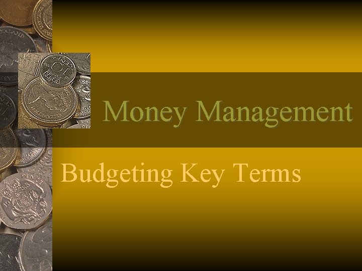 Money Management Budgeting Key Terms 