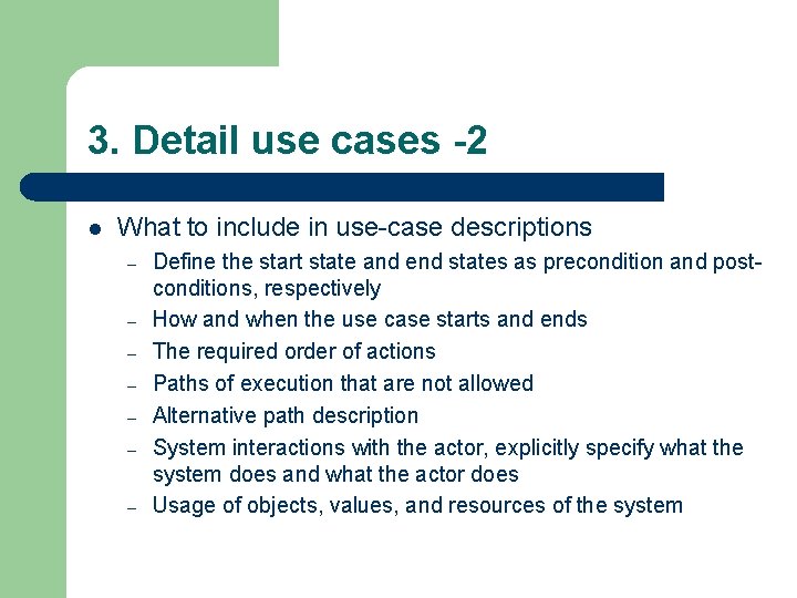 3. Detail use cases -2 l What to include in use-case descriptions – – 3. Detail use cases -2 l What to include in use-case descriptions – –
