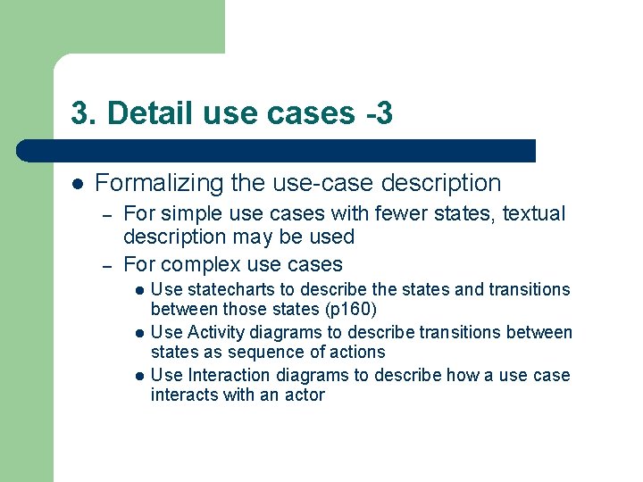 3. Detail use cases -3 l Formalizing the use-case description – – For simple 3. Detail use cases -3 l Formalizing the use-case description – – For simple