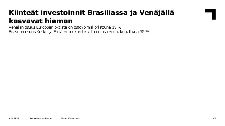 Kiinteät investoinnit Brasiliassa ja Venäjällä kasvavat hieman Venäjän osuus Euroopan bkt: sta on ostovoimakorjattuna