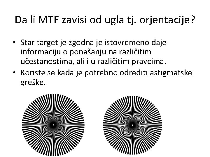 Da li MTF zavisi od ugla tj. orjentacije? • Star target je zgodna je