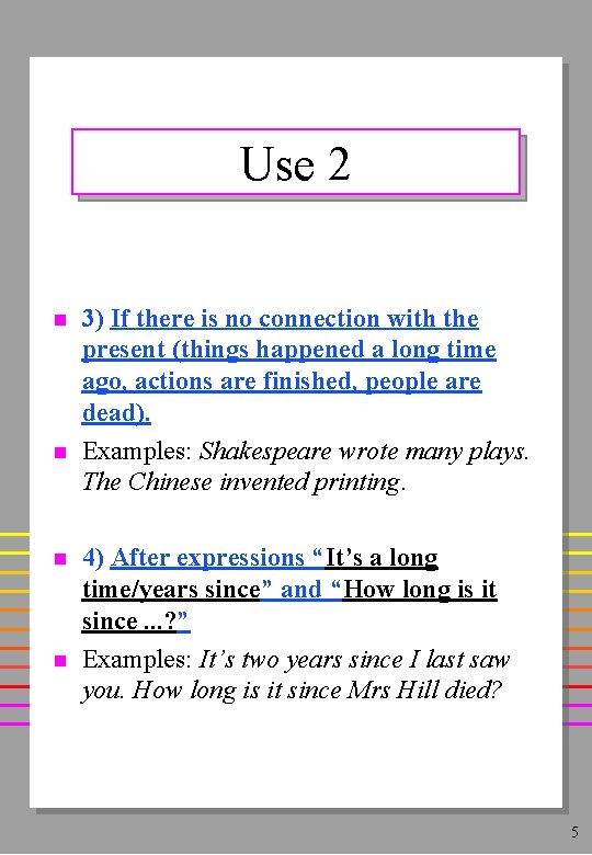 Use 2 n n 3) If there is no connection with the present (things
