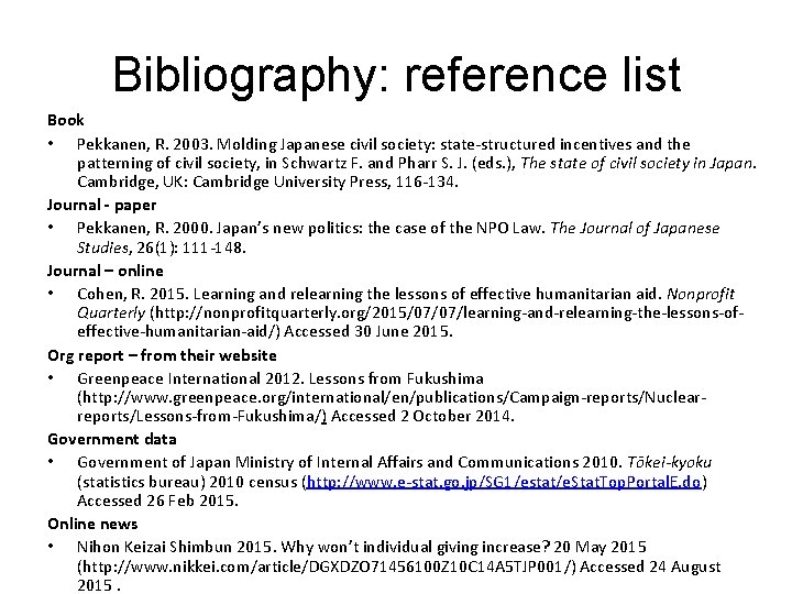 Bibliography: reference list Book • Pekkanen, R. 2003. Molding Japanese civil society: state-structured incentives