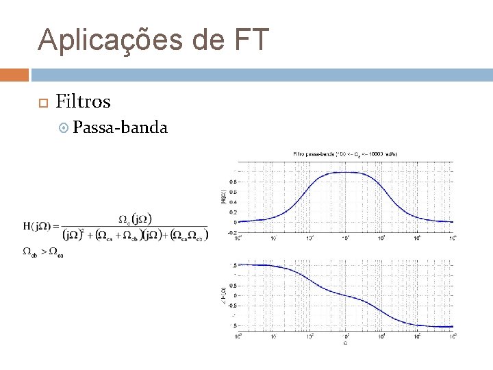 Aplicações de FT Filtros Passa-banda 