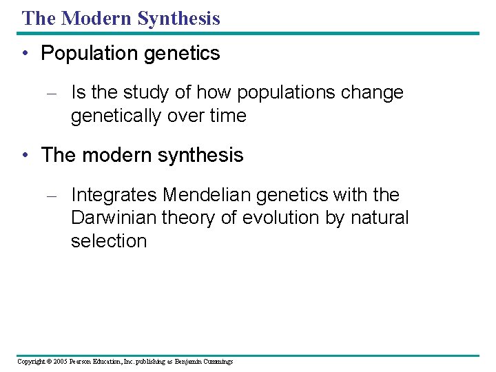 The Modern Synthesis • Population genetics – Is the study of how populations change