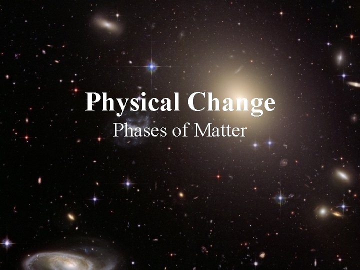 Physical Change Phases of Matter 