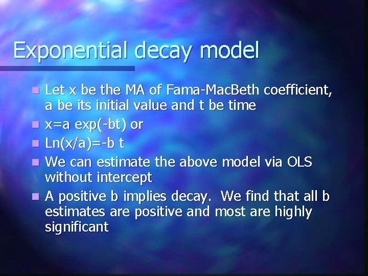 Exponential decay model n n n Let x be the MA of Fama-Mac. Beth