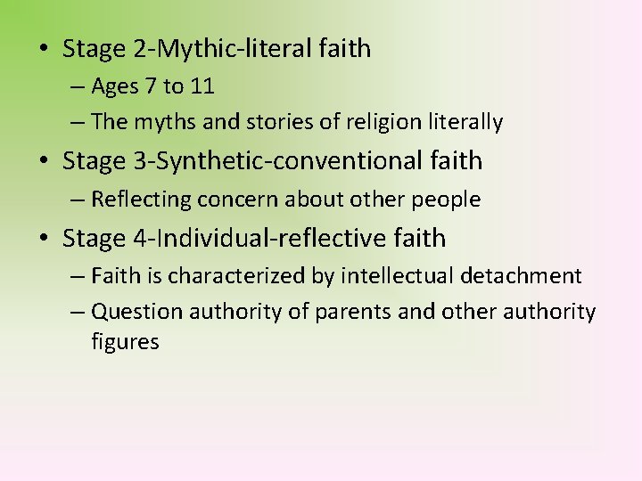  • Stage 2 -Mythic-literal faith – Ages 7 to 11 – The myths