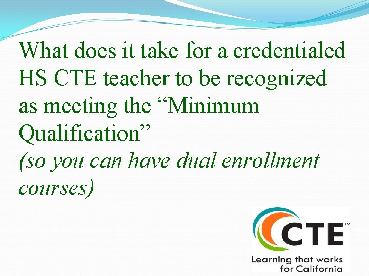 What does it take for a credentialed HS CTE teacher to be recognized as