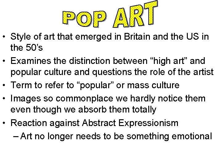  • Style of art that emerged in Britain and the US in the