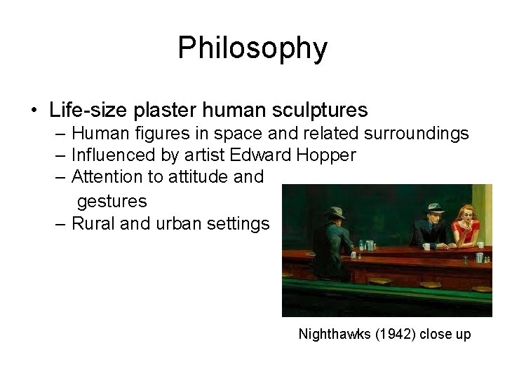 Philosophy • Life-size plaster human sculptures – Human figures in space and related surroundings