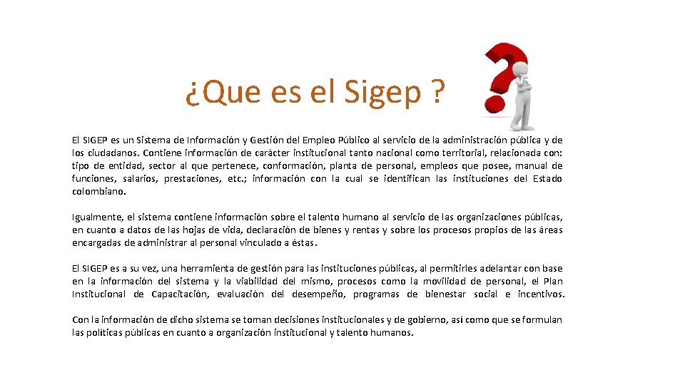 ¿Que es el Sigep ? El SIGEP es un Sistema de Información y Gestión