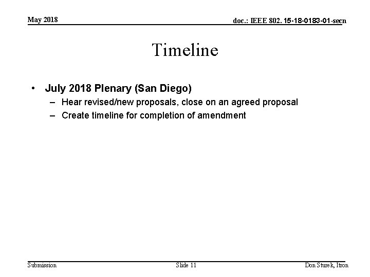 May 2018 doc. : IEEE 802. 15 -18 -0183 -01 -secn Timeline • July