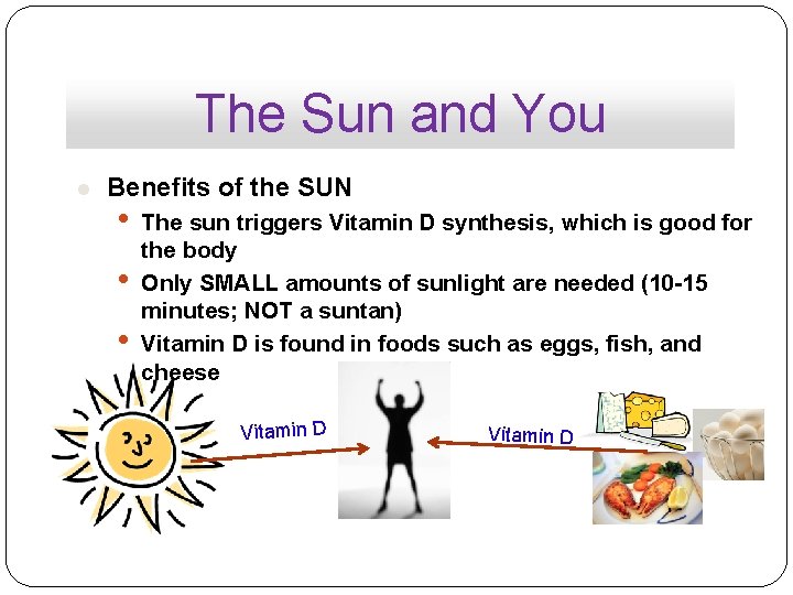 The Sun and You l Benefits of the SUN • • • The sun
