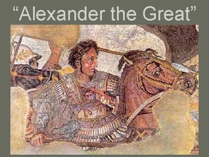 “Alexander the Great” 