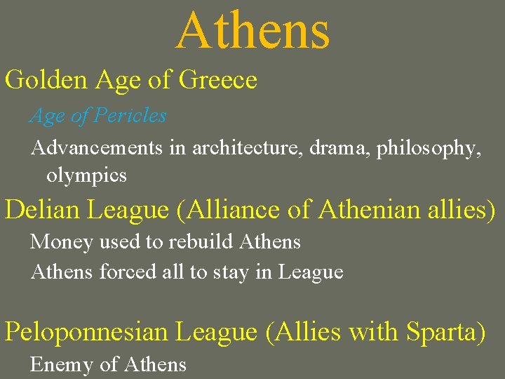Athens Golden Age of Greece Age of Pericles Advancements in architecture, drama, philosophy, olympics