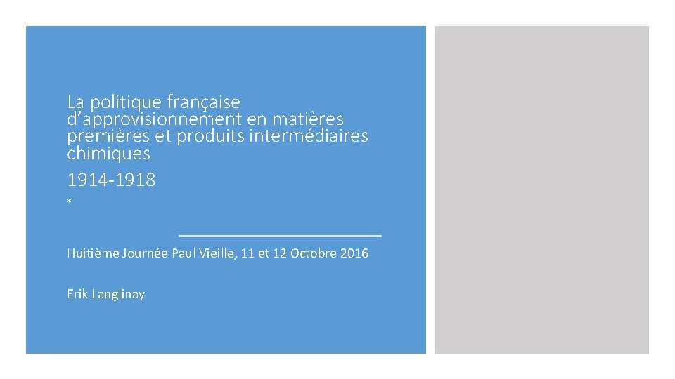 La politique française d’approvisionnement en matières premières et produits intermédiaires chimiques 1914 -1918 *