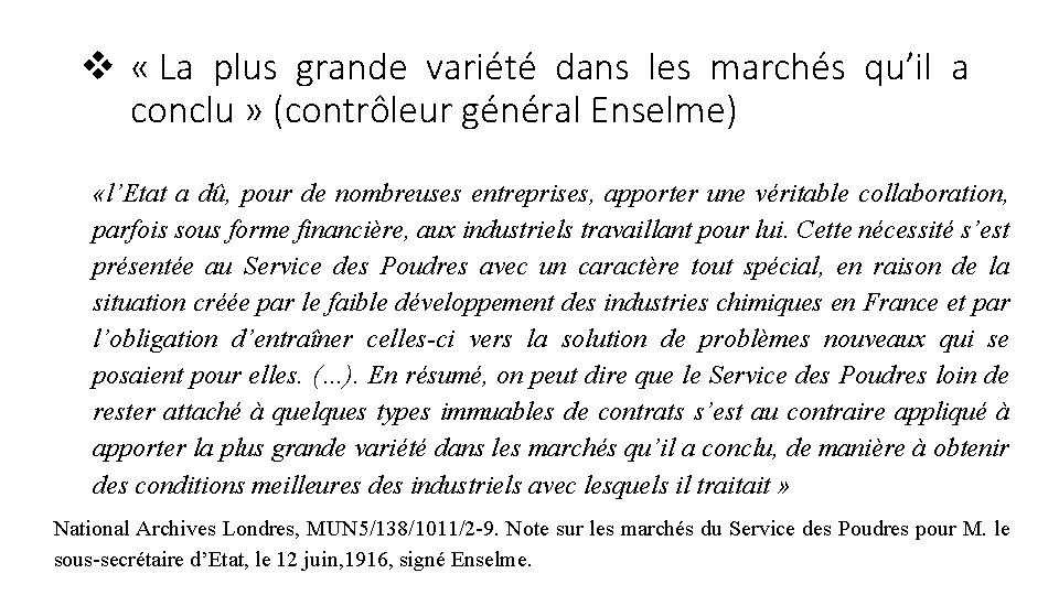 v « La plus grande variété dans les marchés qu’il a conclu » (contrôleur