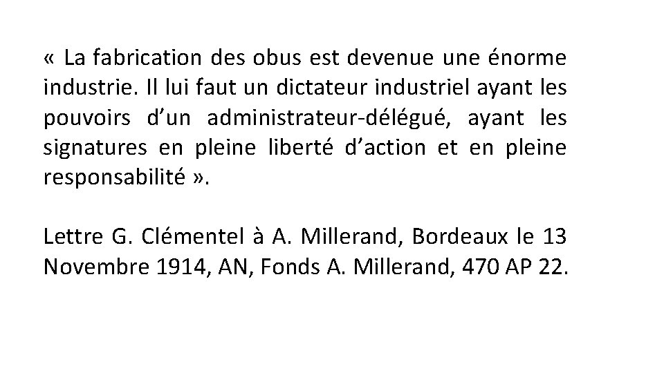  « La fabrication des obus est devenue une énorme industrie. Il lui faut