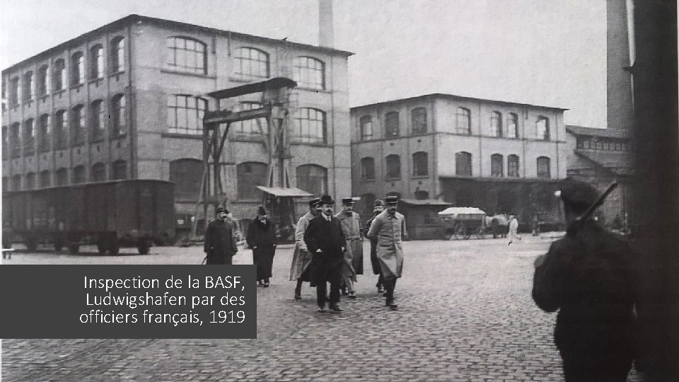 Inspection de la BASF, Ludwigshafen par des officiers français, 1919 