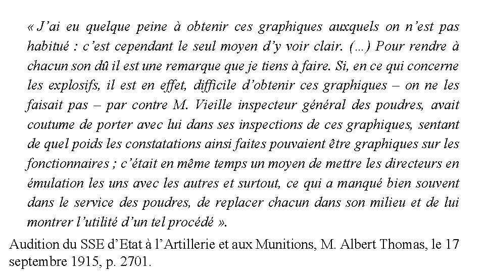  « J’ai eu quelque peine à obtenir ces graphiques auxquels on n’est pas