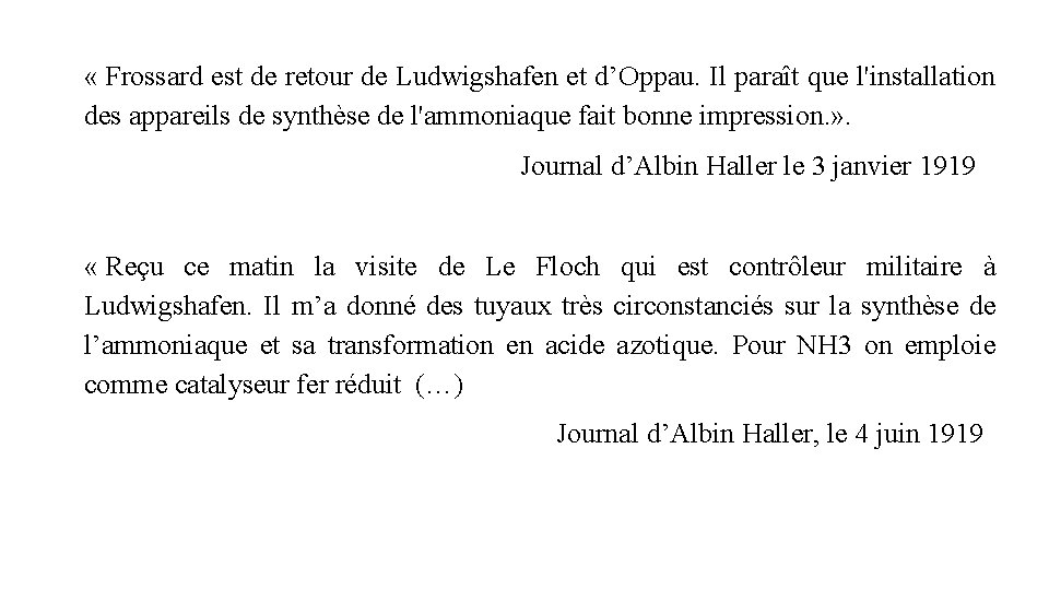  « Frossard est de retour de Ludwigshafen et d’Oppau. Il paraît que l'installation