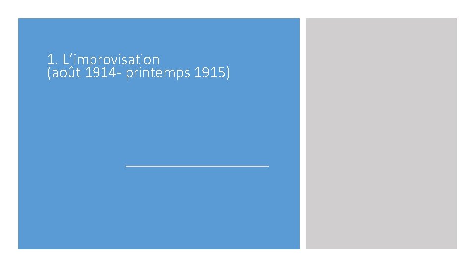 1. L’improvisation (août 1914 - printemps 1915) 