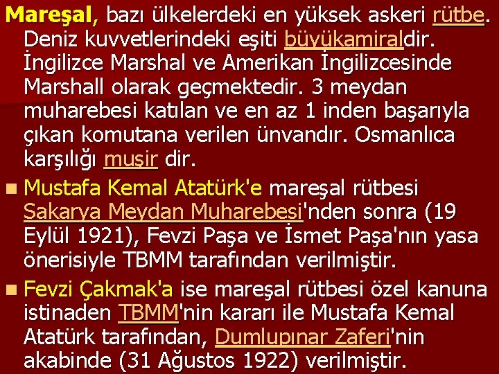 Mareşal, bazı ülkelerdeki en yüksek askeri rütbe. Deniz kuvvetlerindeki eşiti büyükamiraldir. İngilizce Marshal ve